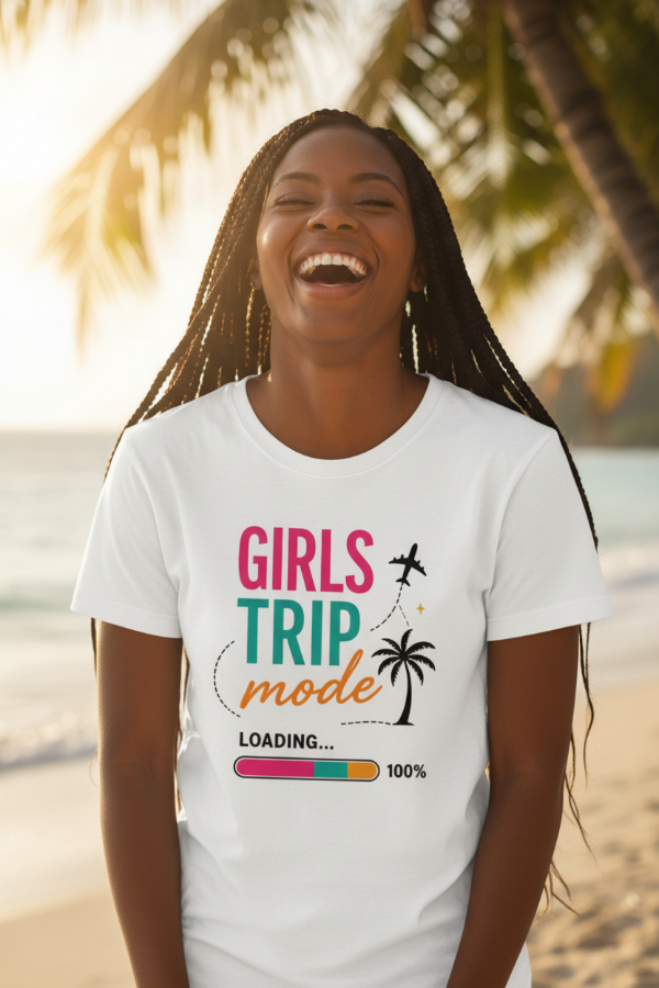 Girls Trip Mode: Loading Graphic T-Shirt | Women's Vacation Tee | Girls Weekend Shirt